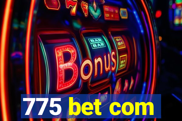 775 bet com